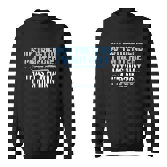 Just Pretend Im Not Here Funny Sweatshirt - Monsterry