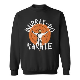 Karate Murray Do Sweatshirt - Thegiftio UK