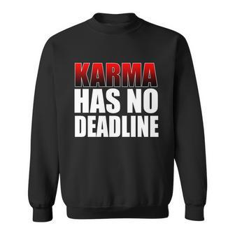 Karma Has No Deadline Tshirt Sweatshirt - Monsterry UK