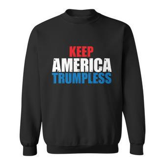 Keep America Trumpless Gift Keep America Trumpless Funny Gift Sweatshirt - Monsterry DE