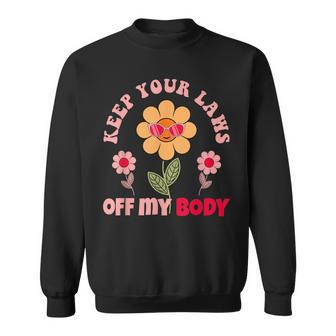 Keep Your Laws Off My Body Pro Choice Feminist Abortion V2 Sweatshirt - Seseable