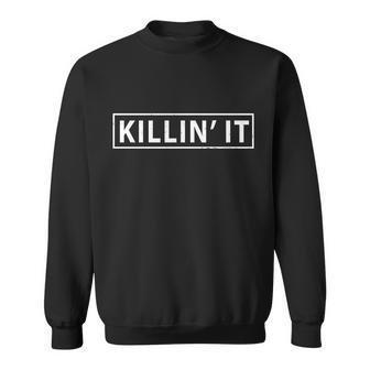 Killin It Sweatshirt - Monsterry UK
