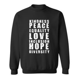 Kindness Peace Equality Love Inclusion Hope Diversity Human Rights V2 Sweatshirt - Monsterry CA