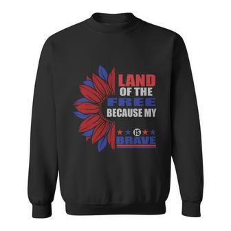 Land Of The Free Because My Is Brave Sunflower 4Th Of July Sweatshirt - Monsterry