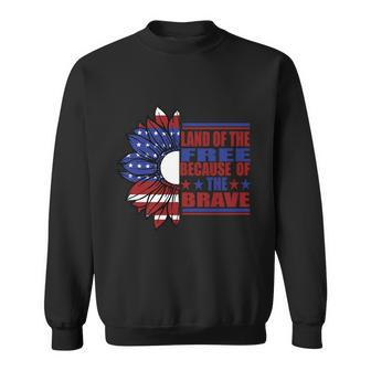 Land Of The Free Because Of The Brave Sunflower America Flag 4Th Of July Sweatshirt - Monsterry UK
