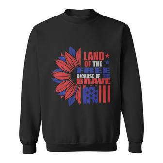 Land Of The Free Because Of The Brave Sunflower America Flag 4Th Of July Sweatshirt - Monsterry UK