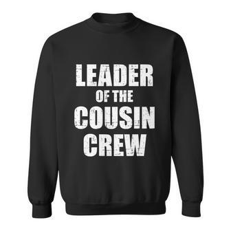Leader Of The Cousin Crew Meaningful Gift Sweatshirt - Monsterry