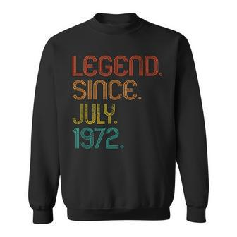 Legend Since July 1972 50Th Birthday 50 Years Old Vintage Sweatshirt - Seseable