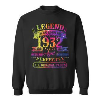 Legend Was Born In 1932 90 Year Old 90Th Birthday Tie Dye Sweatshirt - Seseable