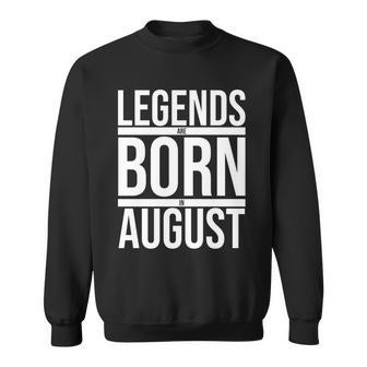 Legends Are Born In August Gift Sweatshirt - Monsterry UK