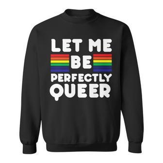 Let Me Be Perfectly Queer Sweatshirt - Monsterry