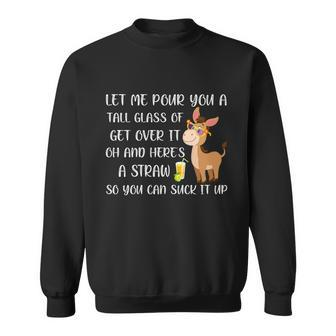 Let Me Pour You A Tall Glass Of Get Over It Oh Donkey Gift Sweatshirt - Monsterry