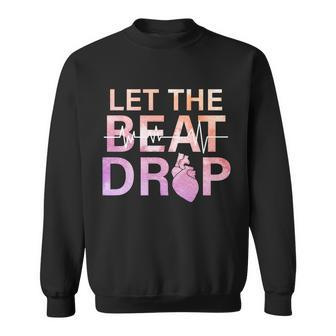 Let The Beat Drop Tshirt Sweatshirt - Monsterry