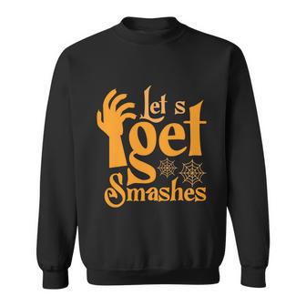 Lets Get Smashes Halloween Quote Sweatshirt - Monsterry