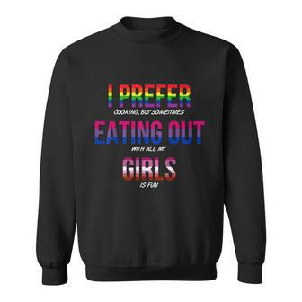 Lgbt I Prefer Cooking & Eating Out With Girls Lesbian Gay Sweatshirt - Monsterry