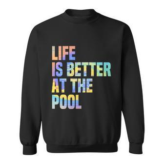 Life Is Better At The Pool Beach Summer Vacation Vintage Gift Graphic Design Printed Casual Daily Basic Sweatshirt - Thegiftio UK