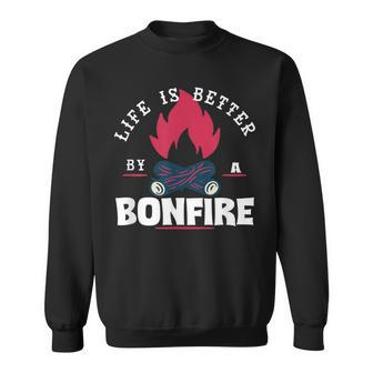 Life Is Better By The Bonfire Campfire Camping Outdoor Hiker Sweatshirt - Seseable