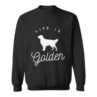 Life Is Golden Great Gift For Golden Retriever Lovers Graphic Design Printed Casual Daily Basic Sweatshirt - Thegiftio UK