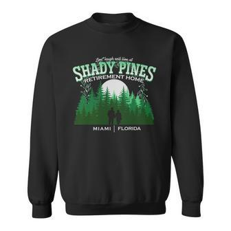 Live Laugh And Love At Shady Pines Retirement Home Miami Florida Sweatshirt - Monsterry DE
