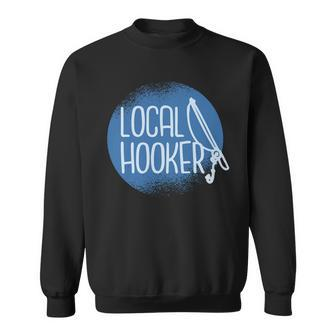Local Hooker Sweatshirt - Monsterry AU