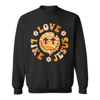 Love Like Jesus Christian God Lover Funny Words On Back V2 Sweatshirt - Thegiftio UK