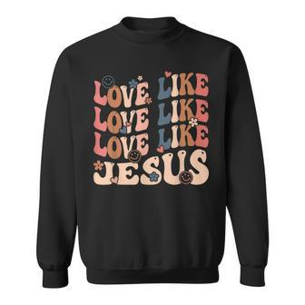 Love Like Jesus Religious God Christian Words On Back V2 Sweatshirt - Thegiftio UK