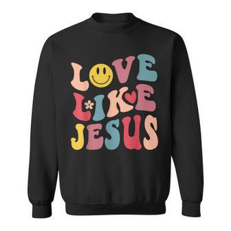 Love Like Jesus Religious God Christian Words On Back V3 Sweatshirt - Thegiftio UK