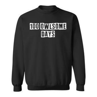Lovely Funny Cool Sarcastic 100 Owlsome Days Sweatshirt - Thegiftio UK