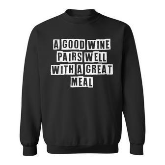 Lovely Funny Cool Sarcastic A Good Wine Pairs Well With A Sweatshirt - Thegiftio UK