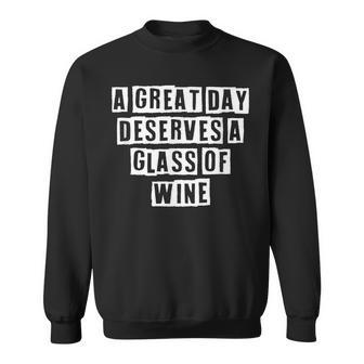 Lovely Funny Cool Sarcastic A Great Day Deserves A Glass Of Sweatshirt - Thegiftio UK