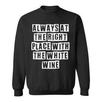 Lovely Funny Cool Sarcastic Always At The Right Place With Sweatshirt - Thegiftio UK