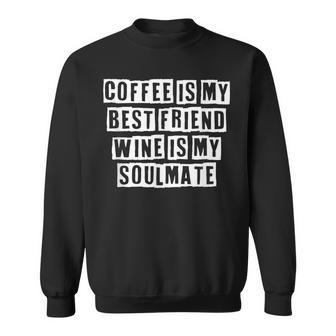 Lovely Funny Cool Sarcastic Coffee Is My Best Friend Wine Is Sweatshirt - Thegiftio UK