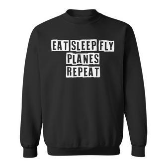Lovely Funny Cool Sarcastic Eat Sleep Fly Planes Repeat Sweatshirt - Thegiftio