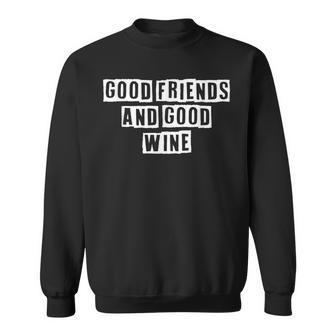 Lovely Funny Cool Sarcastic Good Friends And Good Wine Sweatshirt - Thegiftio UK