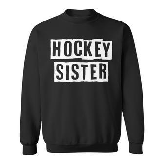 Lovely Funny Cool Sarcastic Hockey Sister Sweatshirt - Thegiftio UK