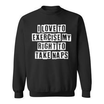 Lovely Funny Cool Sarcastic I Love To Exercise My Right To Sweatshirt - Thegiftio UK