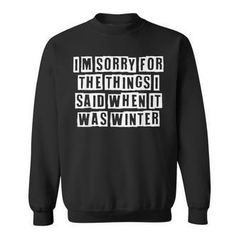 Lovely Funny Cool Sarcastic Im Sorry For The Things I Said Sweatshirt - Thegiftio UK