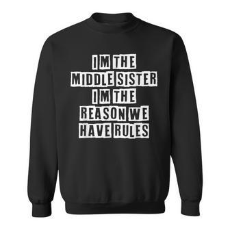 Lovely Funny Cool Sarcastic Im The Middle Sister Im The Sweatshirt - Thegiftio UK