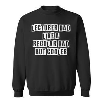 Lovely Funny Cool Sarcastic Lecturer Dad Like A Regular Dad Sweatshirt - Thegiftio UK