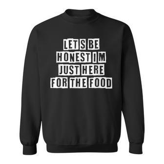 Lovely Funny Cool Sarcastic Lets Be Honest Im Just Here Sweatshirt - Thegiftio UK