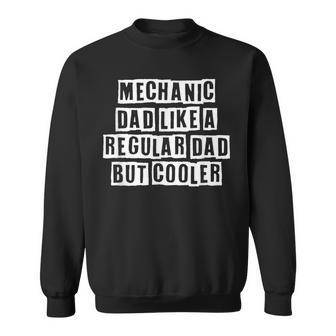 Lovely Funny Cool Sarcastic Mechanic Dad Like A Regular Dad Sweatshirt - Thegiftio UK