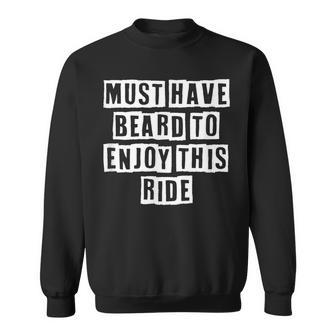 Lovely Funny Cool Sarcastic Must Have Beard To Enjoy This Sweatshirt - Thegiftio UK