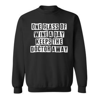 Lovely Funny Cool Sarcastic One Glass Of Wine A Day Keeps Sweatshirt - Thegiftio UK