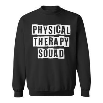 Lovely Funny Cool Sarcastic Physical Therapy Squad Sweatshirt - Thegiftio UK
