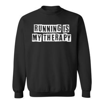 Lovely Funny Cool Sarcastic Running Is My Therapy Sweatshirt - Thegiftio UK