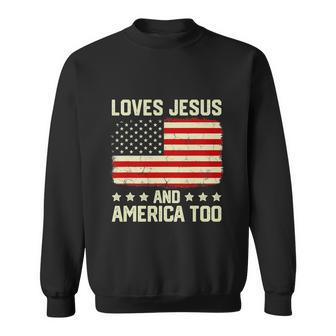 Loves Jesus And America Too Usa Patriotic Funny Christian Sweatshirt - Monsterry