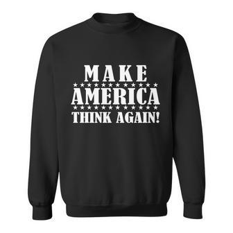 Make America Think Again Anti Donald Trump Sweatshirt - Monsterry UK