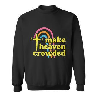 Make Heaven Crowded Cute Christian Missionary Pastors Wife Meaningful Gift Sweatshirt - Monsterry