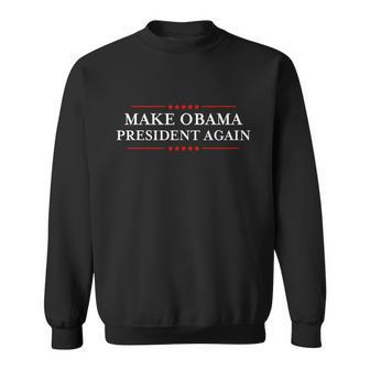 Make Obama President Again Shirt Funny Antitrump Tshirt Sweatshirt - Monsterry AU