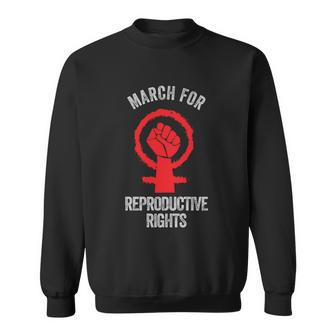 March For Reproductive Rights Gift Sweatshirt - Monsterry